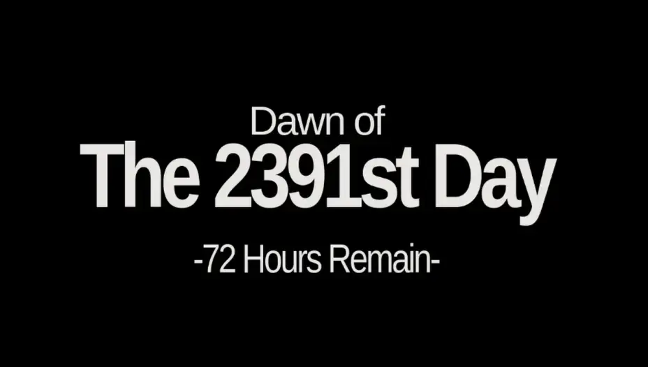Dawn of the 2391st Day -72 Hours Remain-