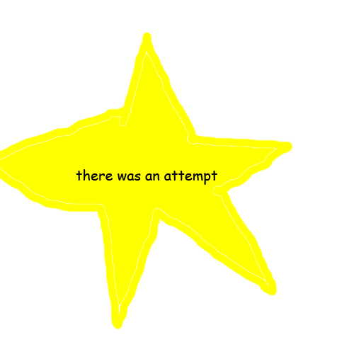 Asymmetrical Star with the phrase "there was an attempt" on it